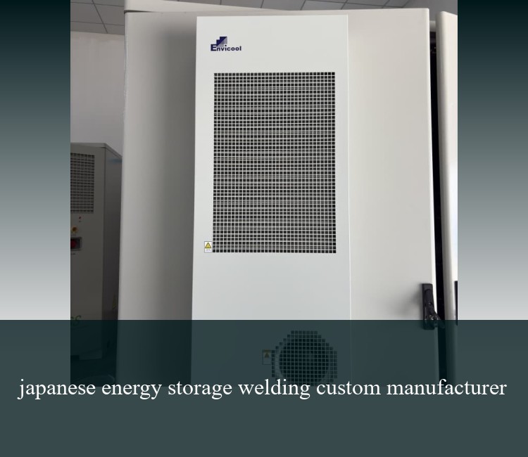 japanese energy storage welding custom manufacturer
