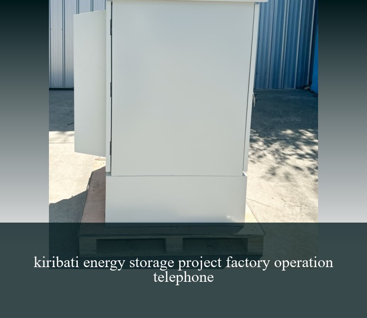 kiribati energy storage project factory operation telephone