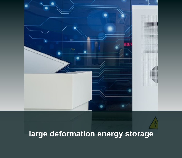 large deformation energy storage
