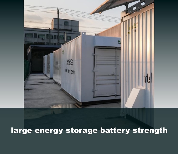 large energy storage battery strength