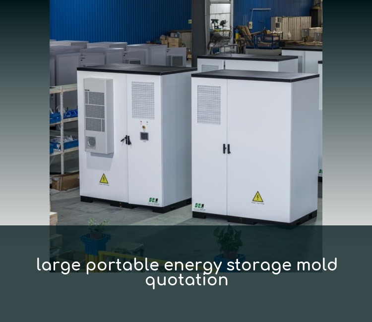 large portable energy storage mold quotation