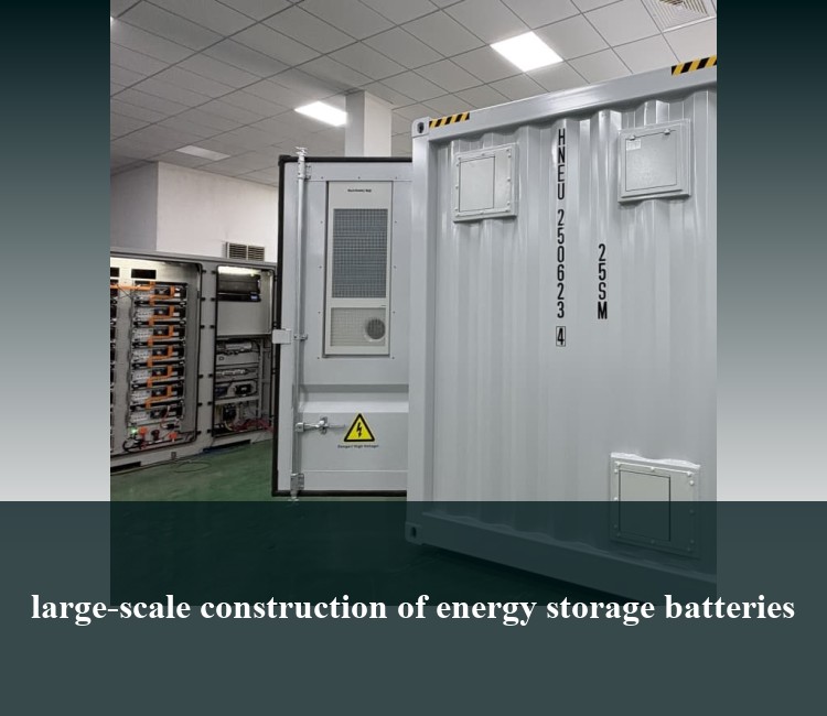 large-scale construction of energy storage batteries