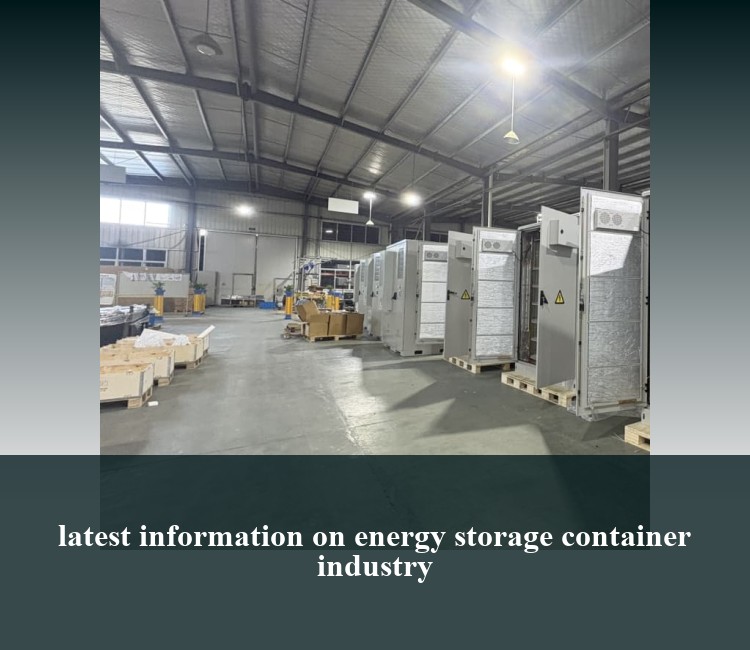 latest information on energy storage container industry
