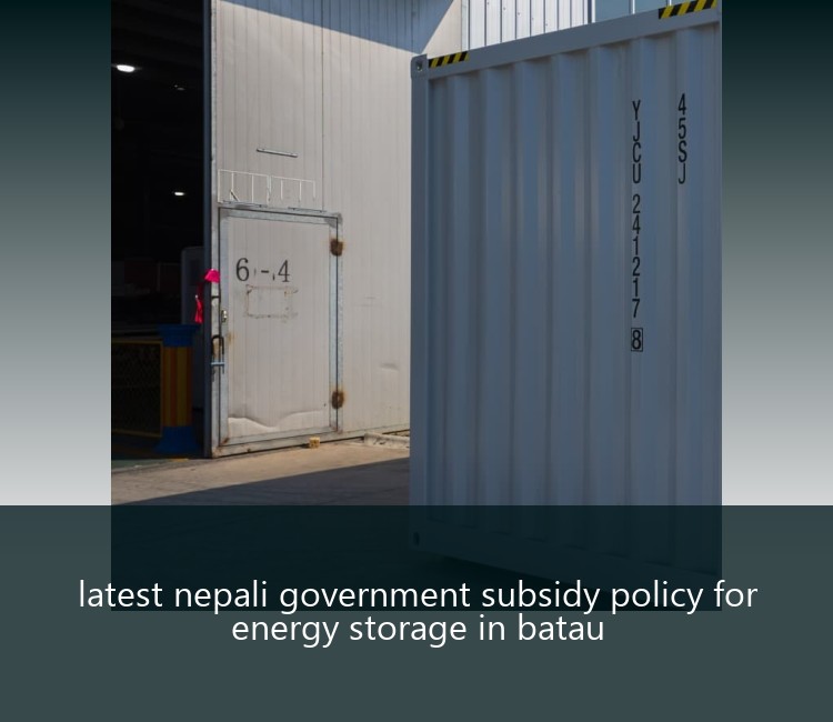 latest nepali government subsidy policy for energy storage in batau