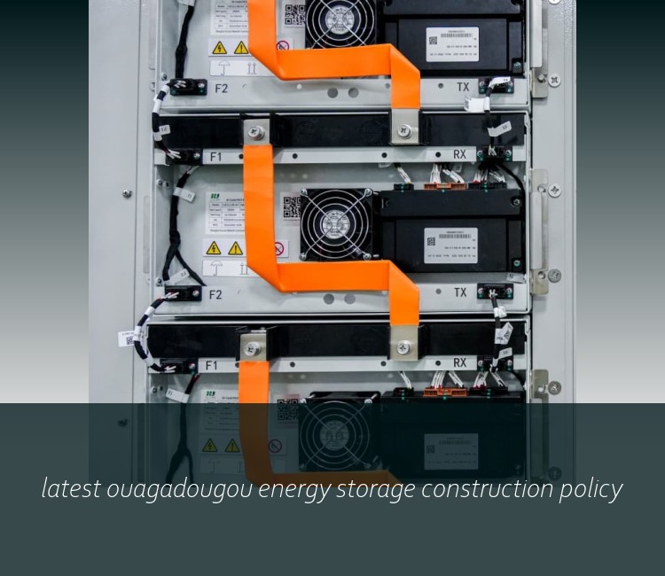 latest ouagadougou energy storage construction policy