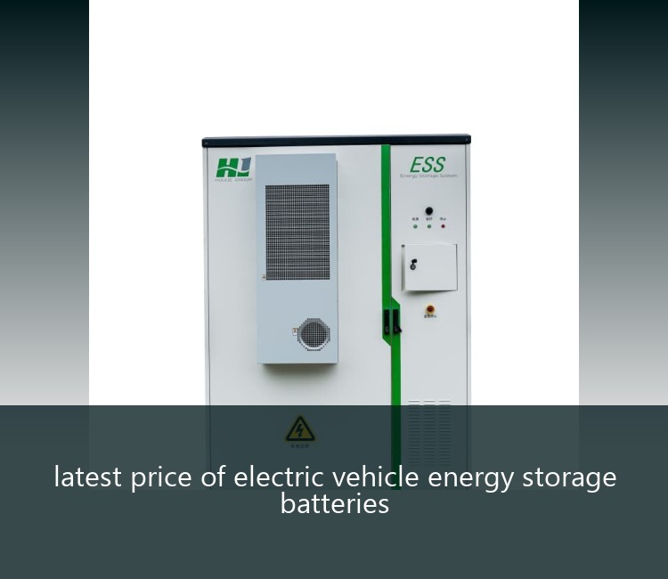 latest price of electric vehicle energy storage batteries