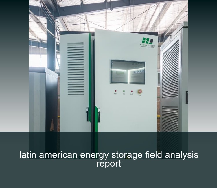 latin american energy storage field analysis report