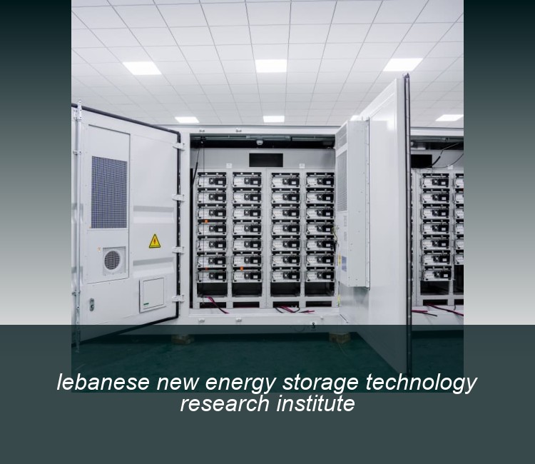 lebanese new energy storage technology research institute