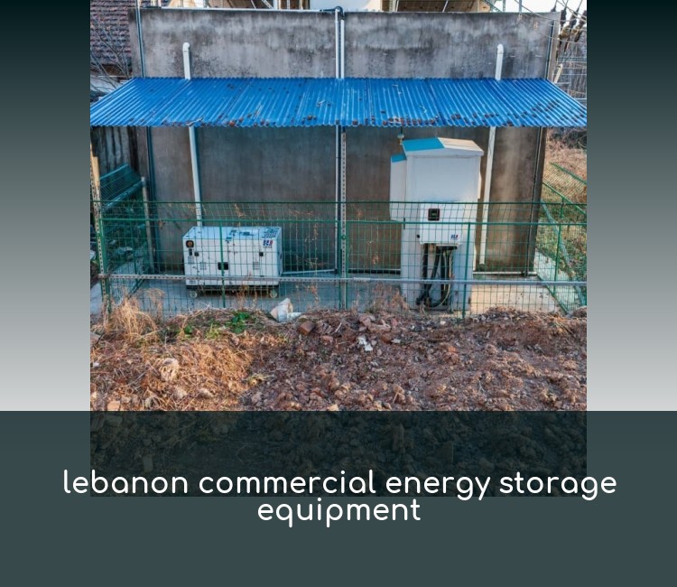 lebanon commercial energy storage equipment
