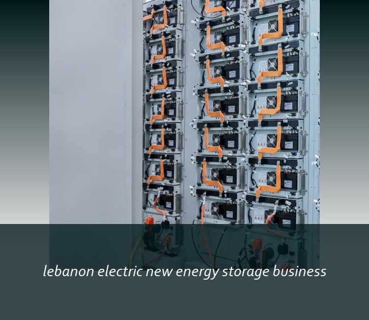 lebanon electric new energy storage business
