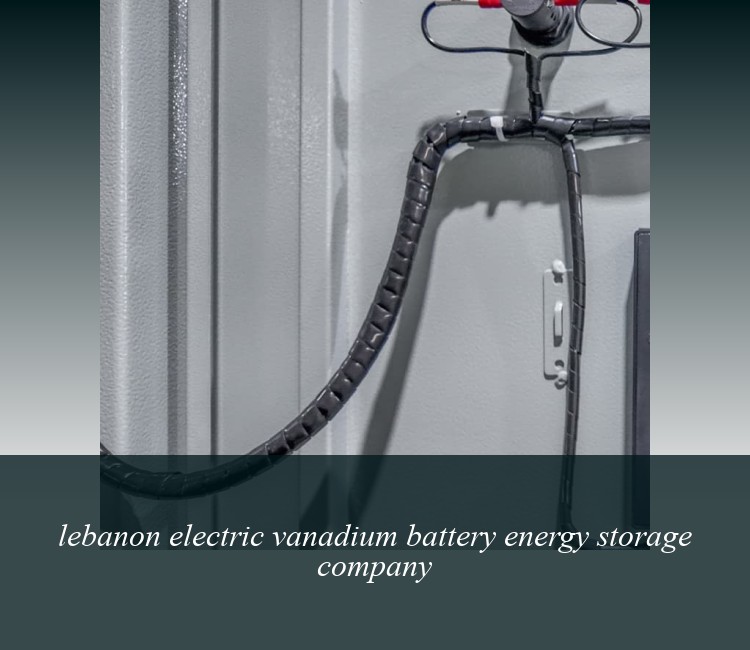 lebanon electric vanadium battery energy storage company