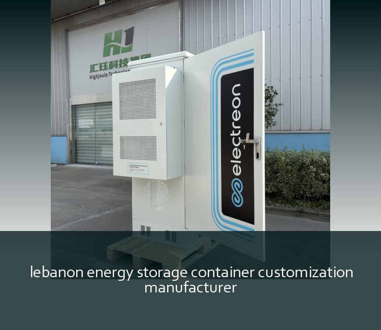 lebanon energy storage container customization manufacturer
