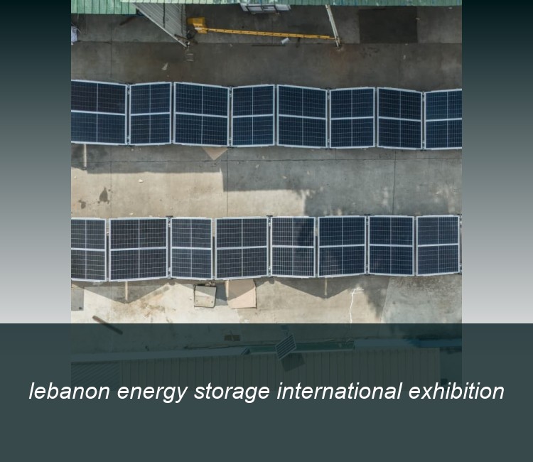 lebanon energy storage international exhibition