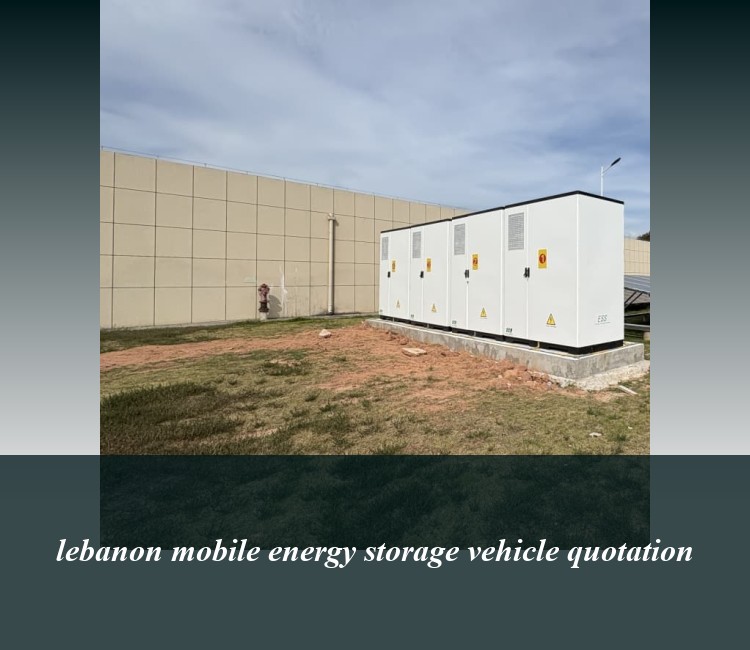 lebanon mobile energy storage vehicle quotation