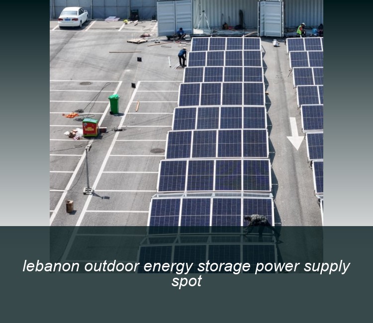 lebanon outdoor energy storage power supply spot