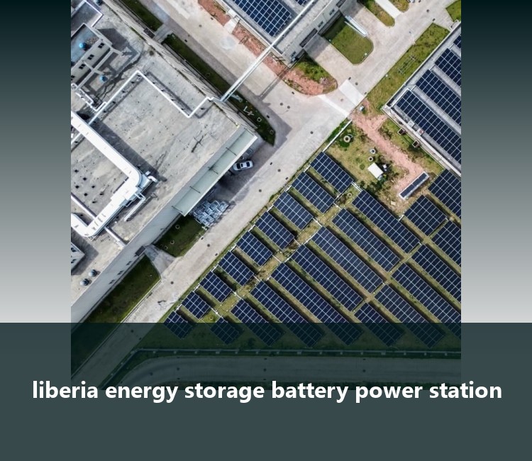 liberia energy storage battery power station
