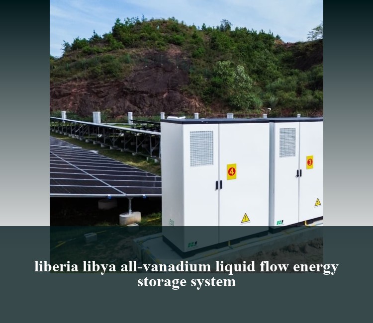 liberia libya all-vanadium liquid flow energy storage system