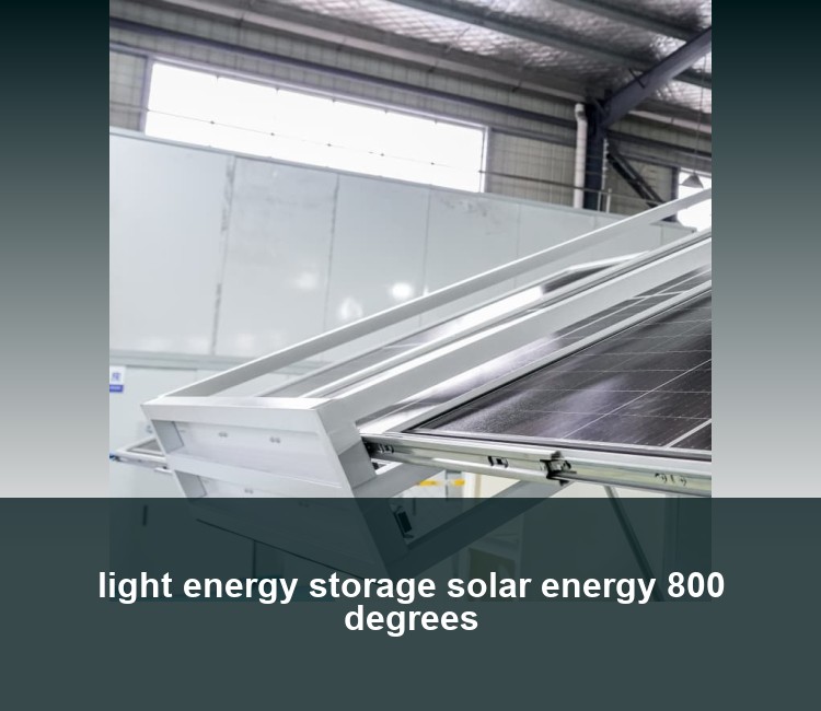 light energy storage solar energy 800 degrees