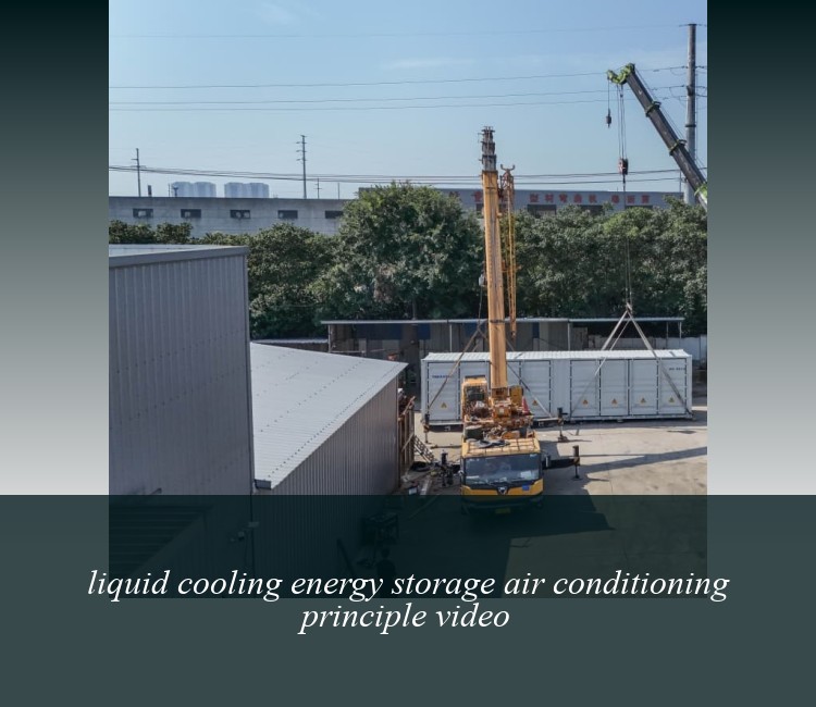 liquid cooling energy storage air conditioning principle video
