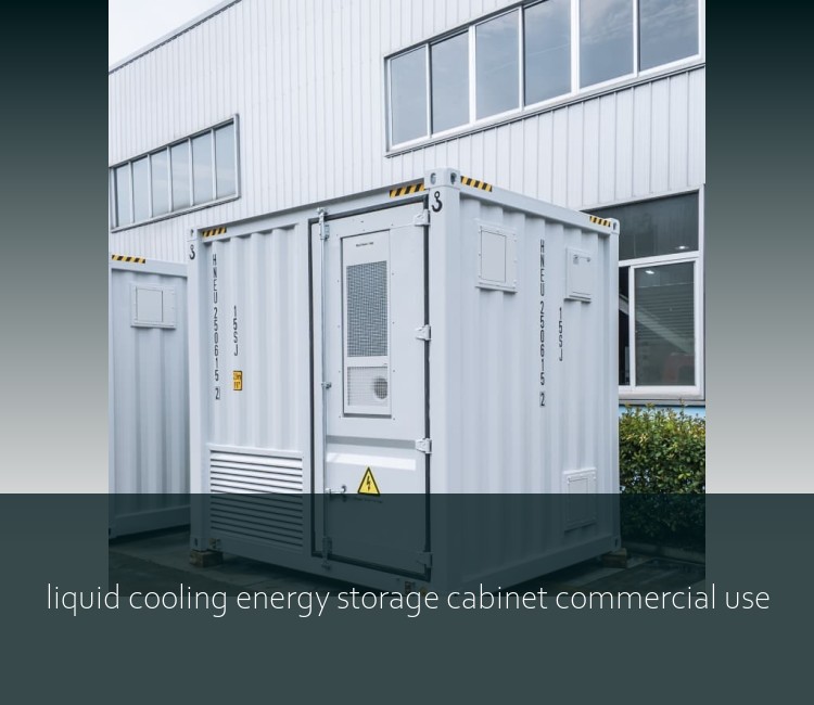 liquid cooling energy storage cabinet commercial use