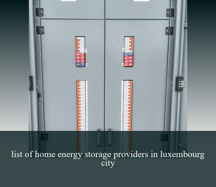 list of home energy storage providers in luxembourg city