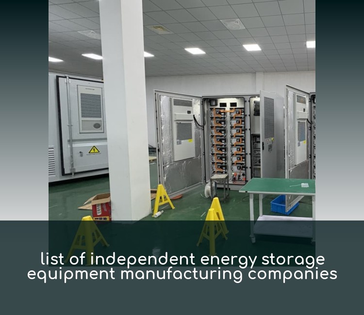 list of independent energy storage equipment manufacturing companies