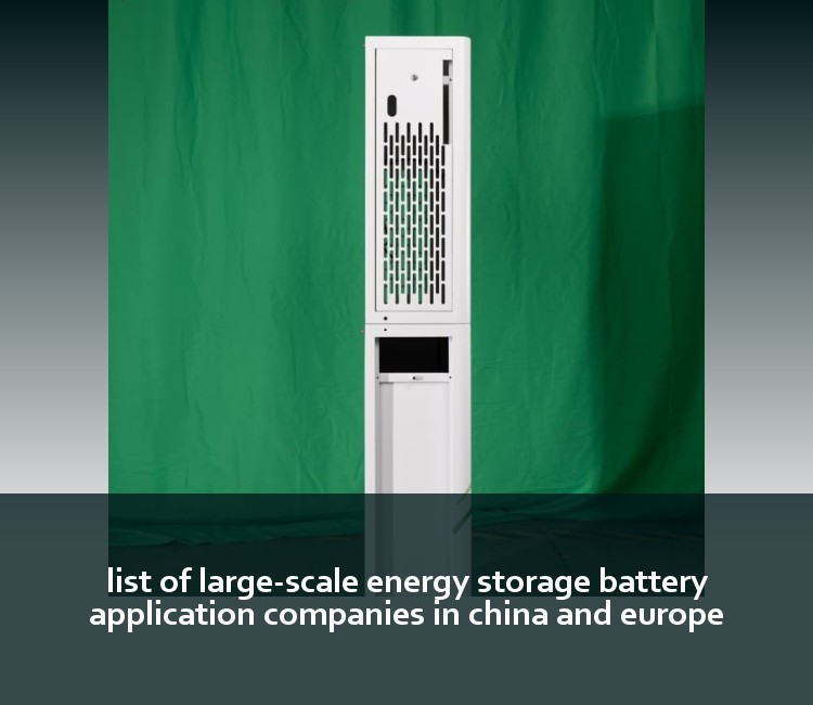 list of large-scale energy storage battery application companies in china and europe