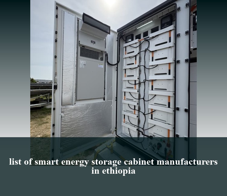 list of smart energy storage cabinet manufacturers in ethiopia