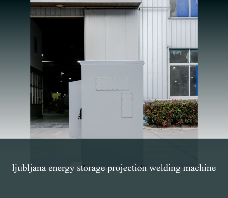 ljubljana energy storage projection welding machine