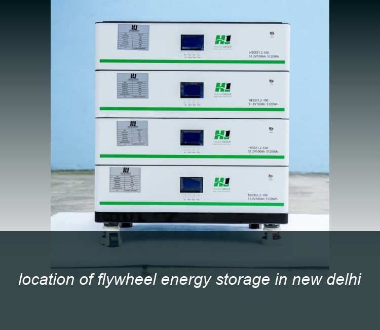 location of flywheel energy storage in new delhi