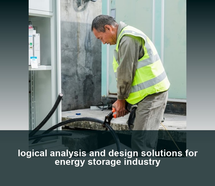 logical analysis and design solutions for energy storage industry