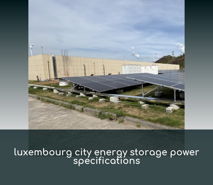 luxembourg city energy storage power specifications