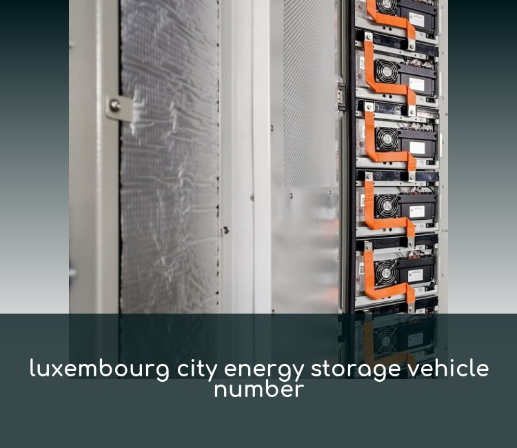 luxembourg city energy storage vehicle number