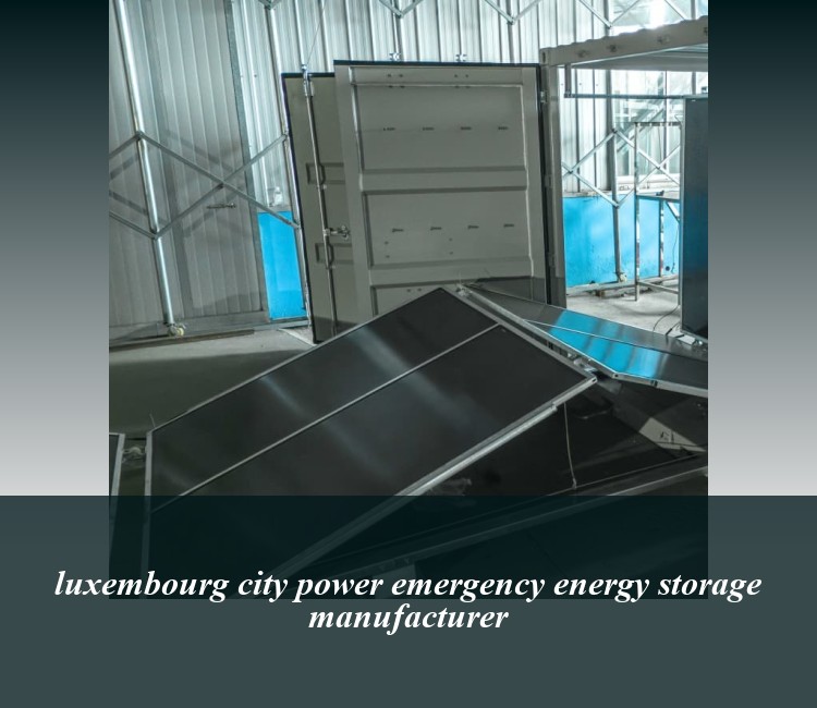 luxembourg city power emergency energy storage manufacturer