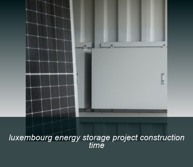 luxembourg energy storage project construction time