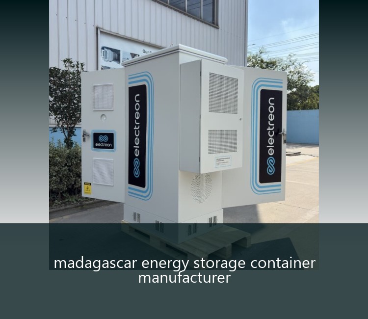 madagascar energy storage container manufacturer