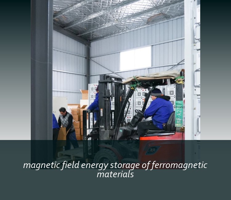 magnetic field energy storage of ferromagnetic materials