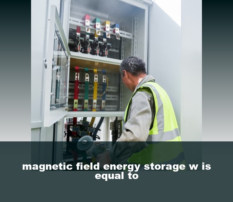 magnetic field energy storage w is equal to