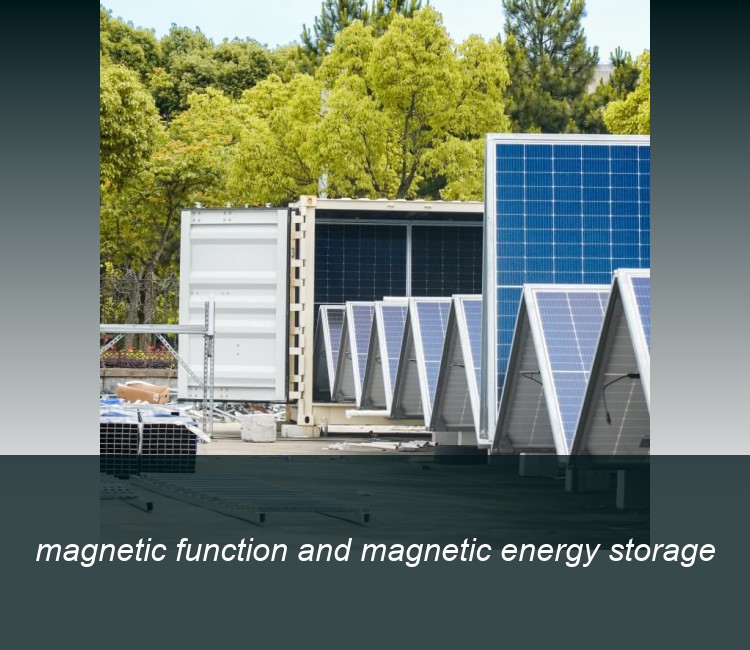 magnetic function and magnetic energy storage