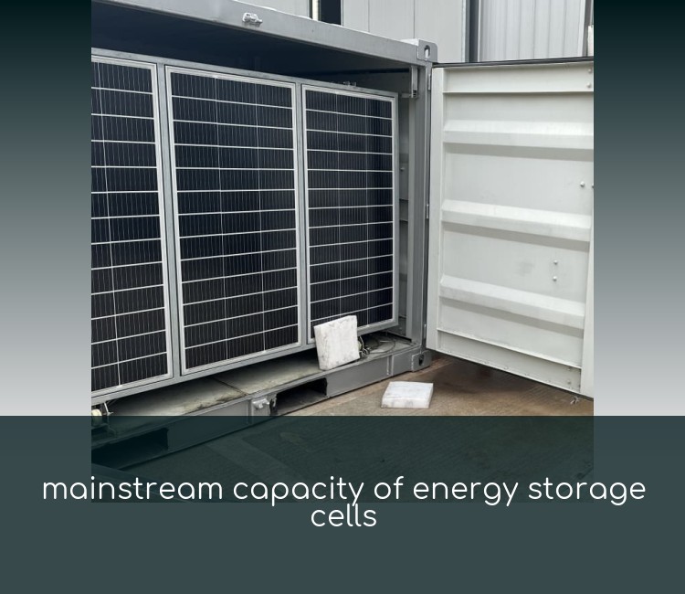 mainstream capacity of energy storage cells