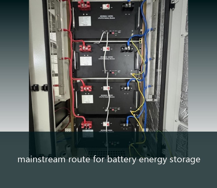 mainstream route for battery energy storage