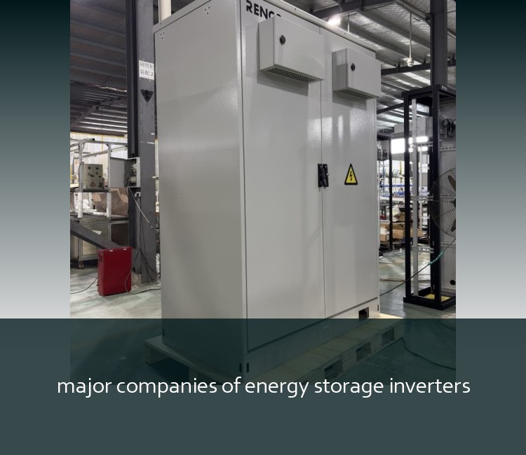 major companies of energy storage inverters