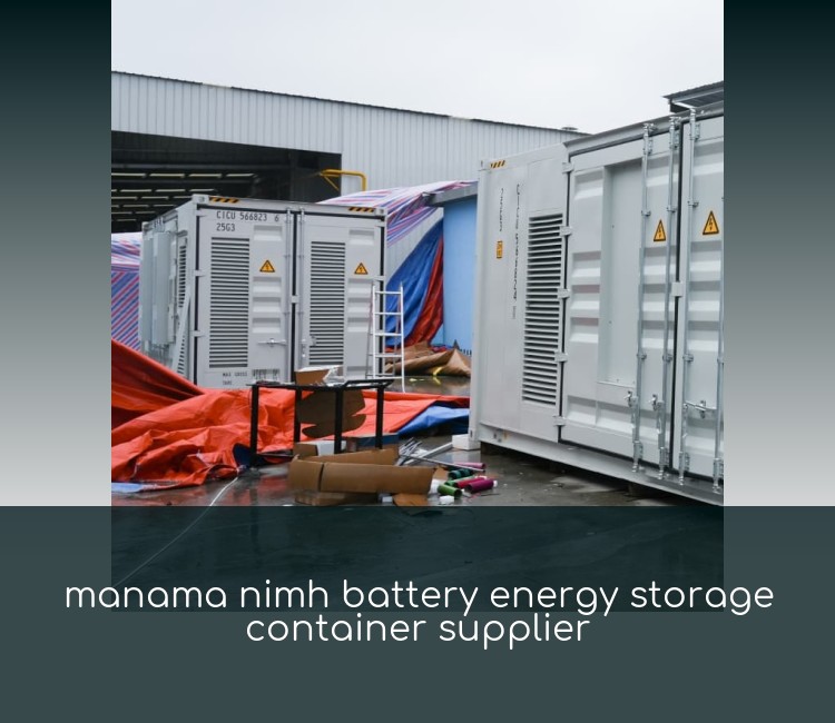 manama nimh battery energy storage container supplier