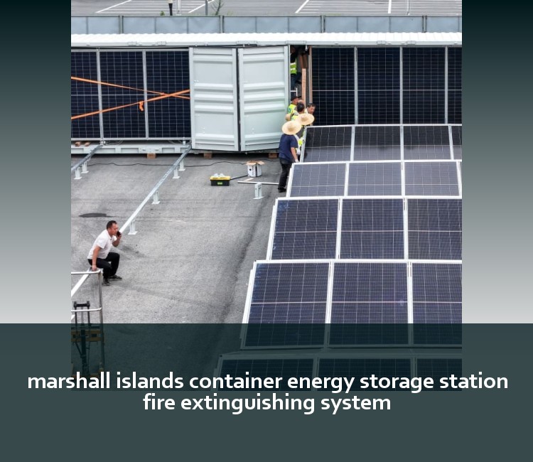 marshall islands container energy storage station fire extinguishing system