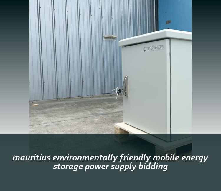 mauritius environmentally friendly mobile energy storage power supply bidding