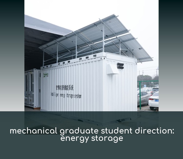 mechanical graduate student direction: energy storage