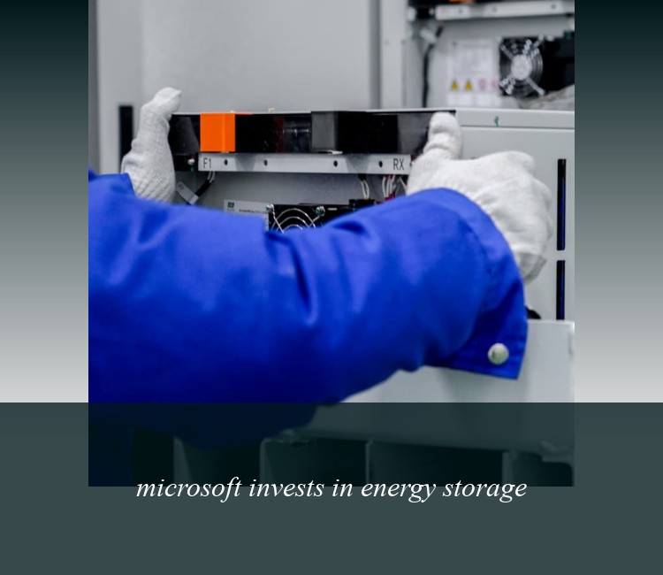 microsoft invests in energy storage