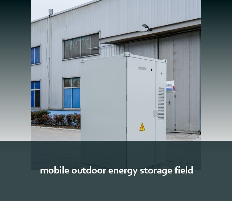 mobile outdoor energy storage field