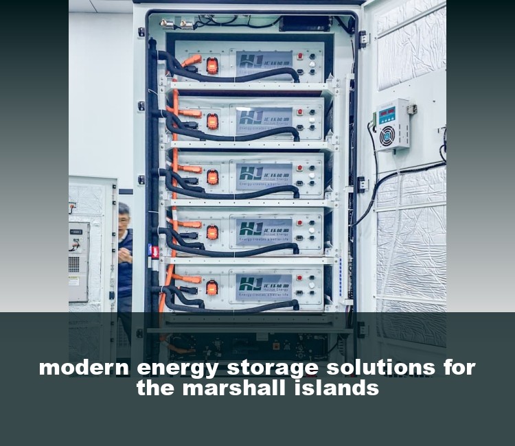 modern energy storage solutions for the marshall islands