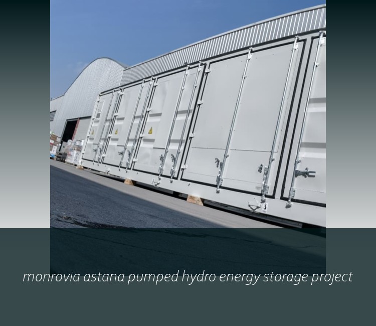 monrovia astana pumped hydro energy storage project